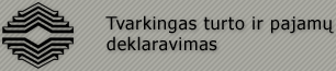 Tvarkingas turto ir pajamų deklaravimas